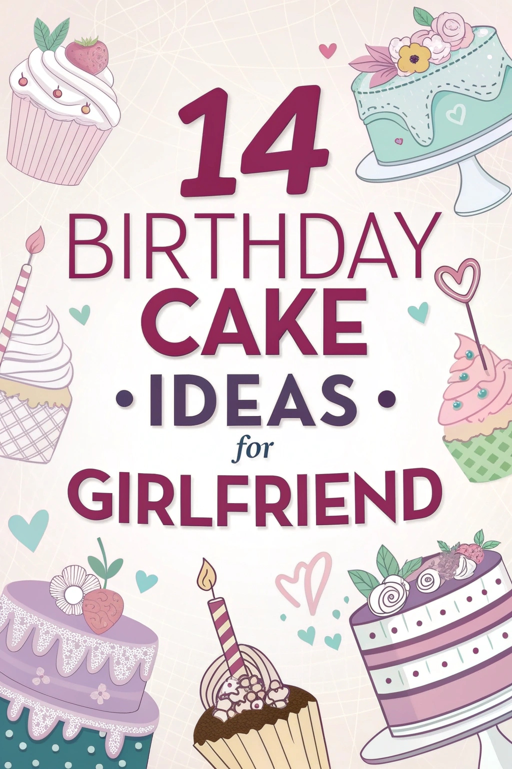 14 Birthday Cake Ideas for Girlfriend Love to Celebrate