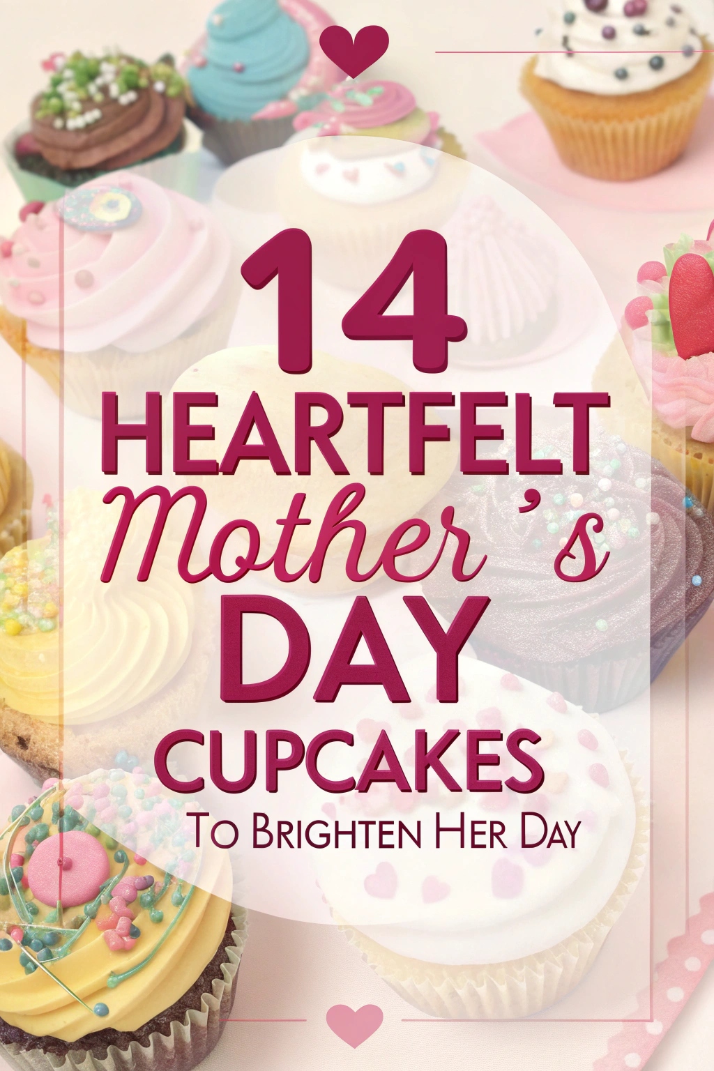 14 Heartfelt Mother’s Day Cupcakes to Brighten Her Day