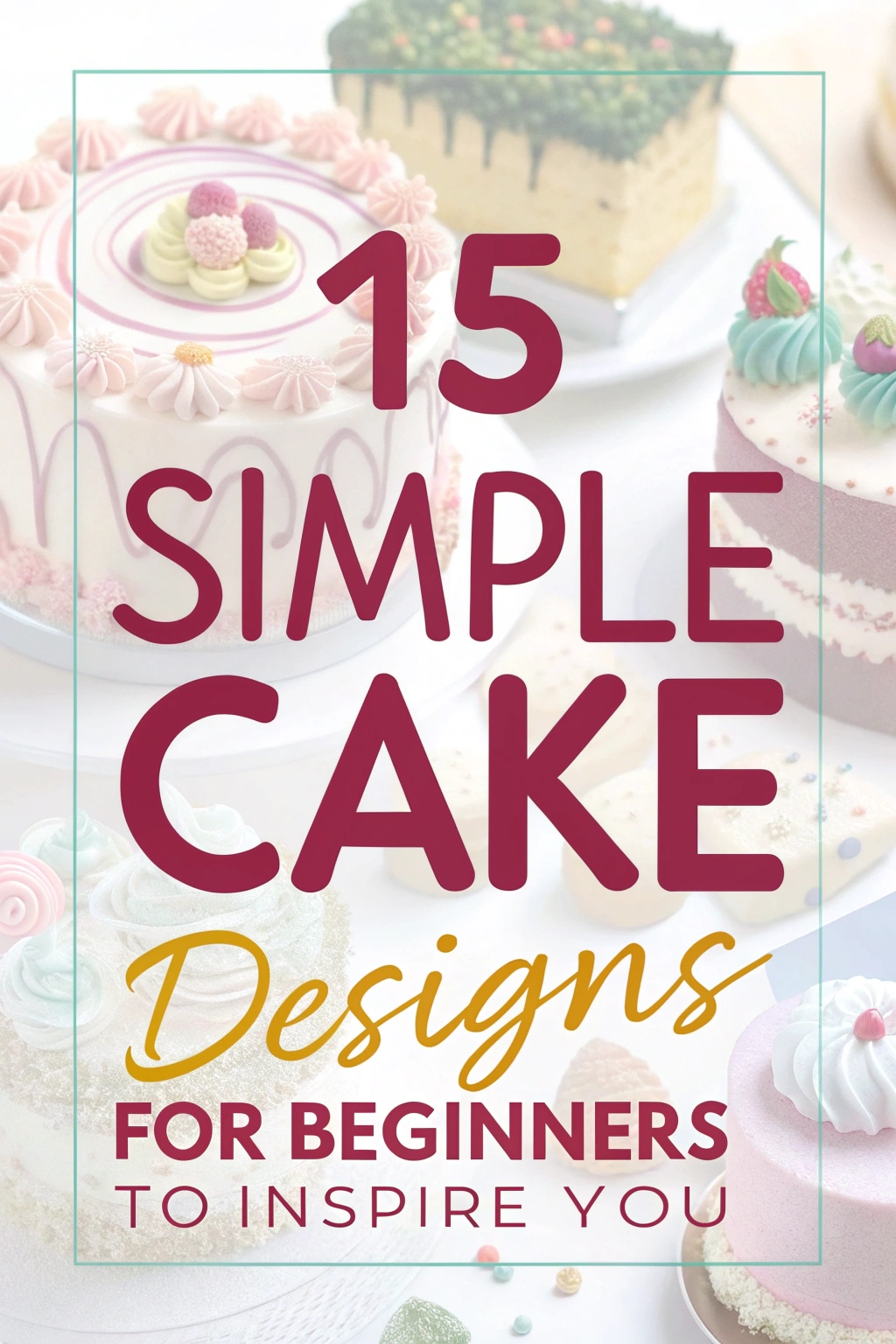 15 Simple Cake Designs for Beginners to Inspire You